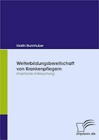 Weiterbildungsbereitschaft von Krankenpflegern - Martin Brunnhuber - E-Book