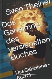 Das Geheimnis des versiegelten Buches - Sven Theiner - E-Book