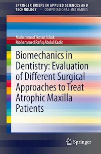 Biomechanics in Dentistry: Evaluation of Different Surgical Approaches to Treat Atrophic Maxilla Patients - Muhammad Ikman Ishak - E-Book
