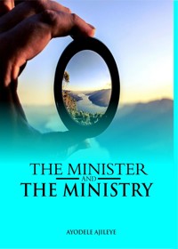 The Minister and the Ministry - Ayodele Ajileye - E-Book