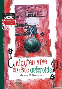 ¿Alguien vive en este asteroide? - Michel González Basnueva - E-Book