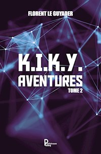 K.I.K.Y. Aventures - Tome 2 - Florent Le Guyader - E-Book