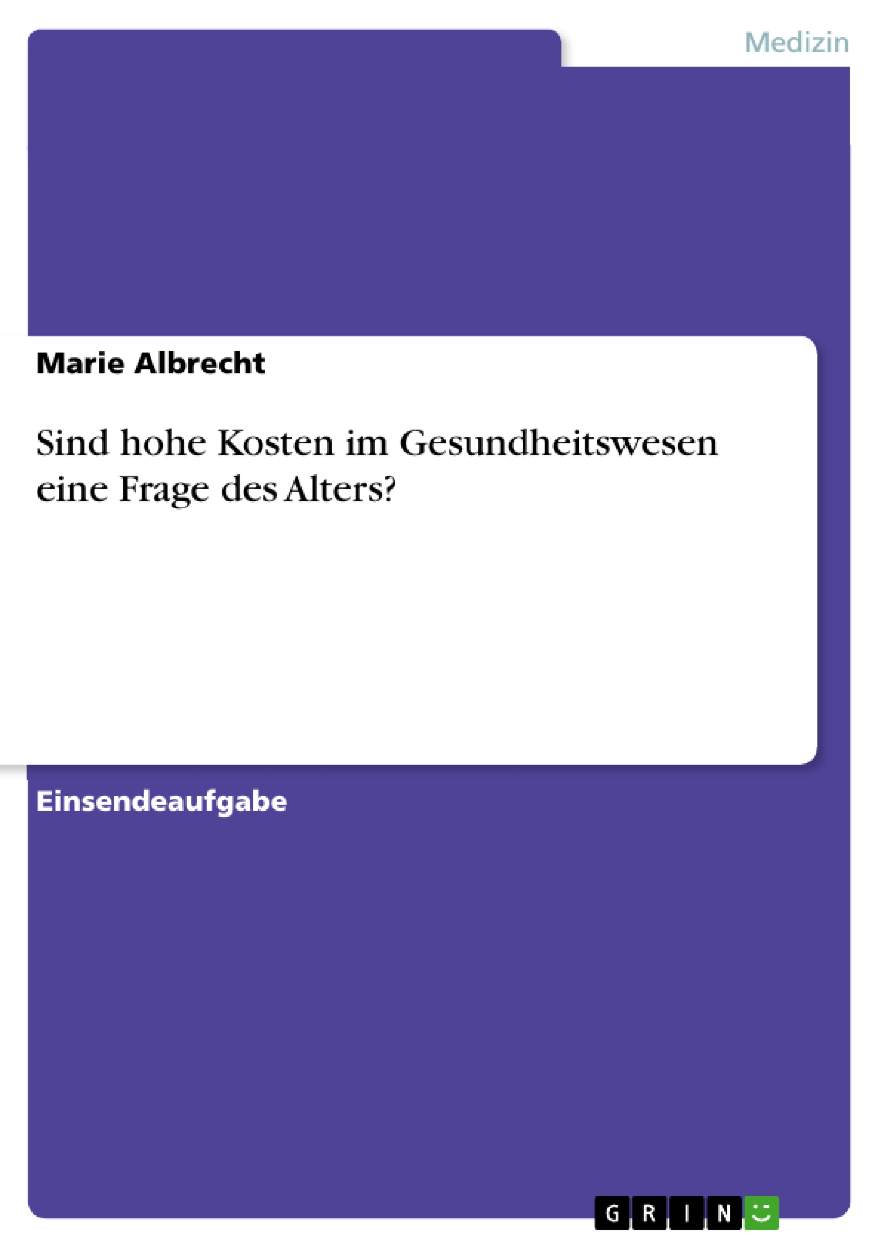 Sind hohe Kosten im Gesundheitswesen eine Frage des Alters? - Marie Albrecht - E-Book