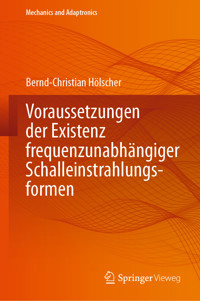 Voraussetzungen der Existenz frequenzunabhängiger Schalleinstrahlungsformen - Bernd-Christian Hölscher - E-Book