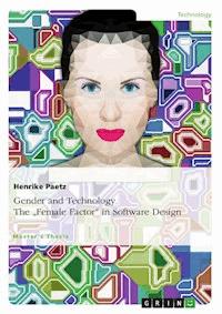 Gender and Technology. The “Female Factor” in Software Design - Henrike Paetz - E-Book
