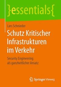 Schutz Kritischer Infrastrukturen im Verkehr - Lars Schnieder - E-Book