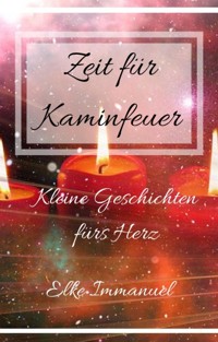 Zeit für Kaminfeuer - Elke Immanuel - E-Book