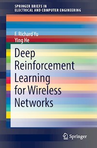 Deep Reinforcement Learning for Wireless Networks - F. Richard Yu - E-Book