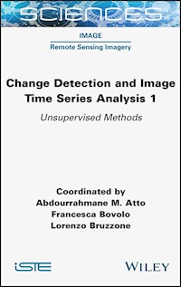 Change Detection and Image Time-Series Analysis 1 -  - E-Book