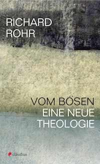 Vom Bösen - Richard Rohr - E-Book