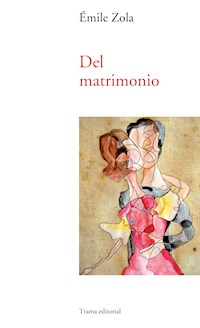 Del matrimonio - Émile Zola - E-Book