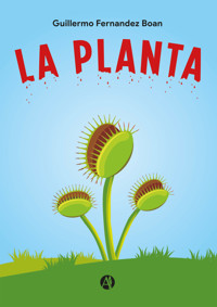 La Planta - Guillermo Fernández Boan - E-Book