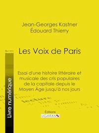 Les Voix de Paris - Jean-Georges Kastner - E-Book