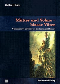 Mütter und Söhne – blasse Väter - Mathias Hirsch - E-Book