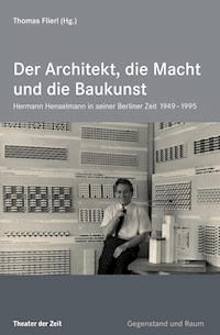 Der Architekt, die Macht und die Baukunst -  - E-Book