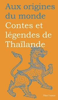 Contes et légendes de Thaïlande - Maurice Coyaud - E-Book