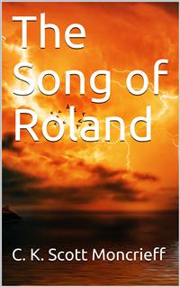The Song of Roland - C. K. Scott Moncrieff (Translator) - E-Book