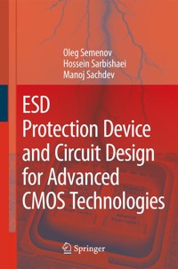 ESD Protection Device and Circuit Design for Advanced CMOS Technologies - Oleg Semenov - E-Book