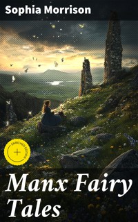 Manx Fairy Tales - Sophia Morrison - E-Book