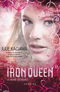 The Iron Queen (La reina de hierro) - Julie Kagawa - E-Book