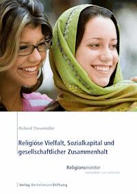 Religiöse Vielfalt, Sozialkapital und gesellschaftlicher Zusammenhalt - Richard Traunmüller - E-Book
