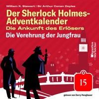 Die Verehrung der Jungfrau (Der Sherlock Holmes-Adventkalender: Die Ankunft des Erlösers, Folge 15) - Sir Arthur Conan Doyle - Hörbuch