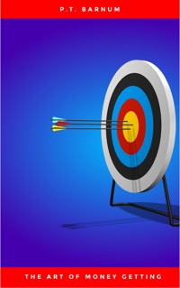 The Art of Money Getting - P.t. Barnum - E-Book