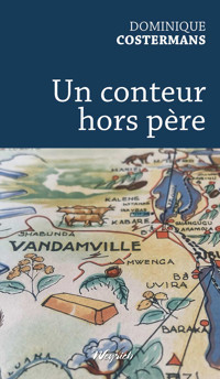 Conteur hors-père (Un) - Dominique Costermans - E-Book