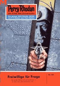 Perry Rhodan 130: Freiwillige für Frago - Kurt Brand - E-Book
