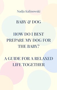 Baby & Dog - Nadja Kalinowski - E-Book