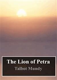 The Lion of Petra - Talbot Mundy - E-Book