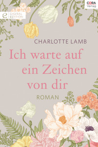 Ich warte auf ein Zeichen von dir - Charlotte Lamb - E-Book
