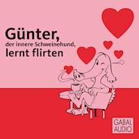 Günter, der innere Schweinehund, lernt flirten - Stefan Frädrich - Hörbuch