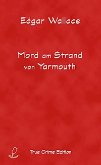 Mord am Strand von Yarmouth - Edgar Wallace - E-Book