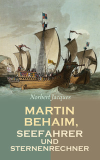 Martin Behaim, Seefahrer und Sternenrechner - Norbert Jacques - E-Book
