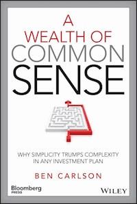A Wealth of Common Sense - Ben Carlson - E-Book