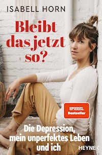 Bleibt das jetzt so? - Isabell Horn - E-Book