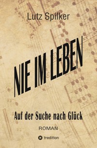 Nie im Leben - Lutz Spilker - E-Book