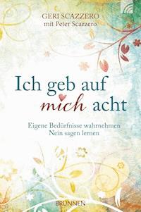 Ich geb auf mich acht - Geri Scazzero - E-Book