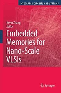 Embedded Memories for Nano-Scale VLSIs -  - E-Book
