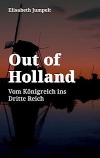 Out of Holland - Elisabeth Jumpelt - E-Book
