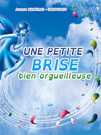 Une petite brise bien orgueilleuse - Aurore Chatras - E-Book