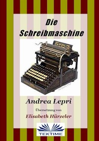 Die Schreibmaschine - Andrea Lepri - E-Book
