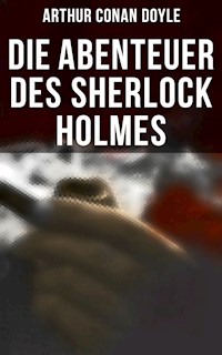 Die Abenteuer des Sherlock Holmes - Arthur Conan Doyle - E-Book
