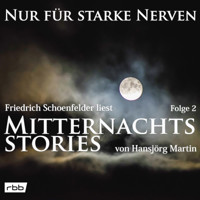 Mitternachtsstories von Hansjörg Martin - Nur für starke Nerven, Folge 2 (ungekürzt) - Hansjörg Martin - Hörbuch