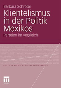 Klientelismus in der Politik Mexikos - Barbara Schröter - E-Book