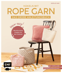 Häkeln mit Rope-Garn super easy – Das große Anleitungsbuch mit Projekten für dein Zuhause - Natalie Nar - E-Book