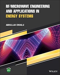 RF/Microwave Engineering and Applications in Energy Systems - Abdullah Eroglu - E-Book