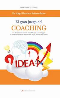 El gran juego del coaching - Dr. Ángel Briones Barco - E-Book