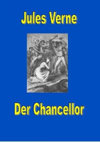 Der Chancellor - Jules Verne. - E-Book